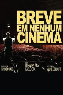 Póster de Breve em Nenhum Cinema