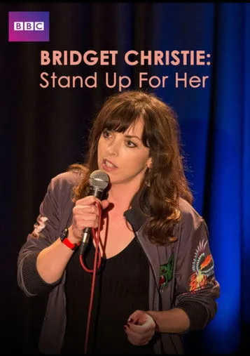 Bridget Christie interpreta a herself en Bridget Christie: Stand Up For Her