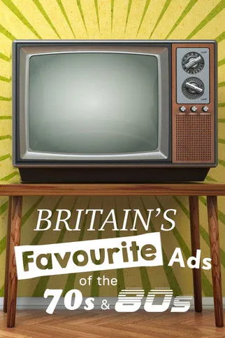Póster de Britain's Favourite Ads Of The 70s And 80s