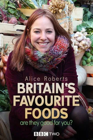 Póster de Britain's Favourite Foods - Are They Good for You?