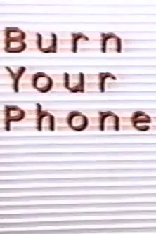 Póster de la película Burn Your Phone