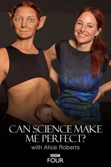 Póster de Can Science Make Me Perfect? With Alice Roberts