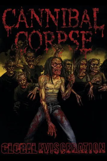 Póster de Cannibal Corpse: Global Evisceration