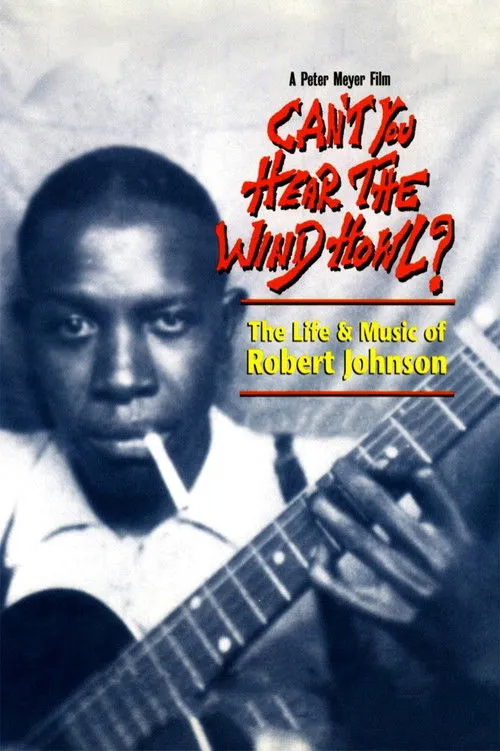 Póster de Can't You Hear the Wind Howl? The Life & Music of Robert Johnson