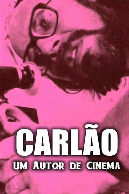 Carlos Reichenbach interpreta a  en Carlão - Um Autor de Cinema