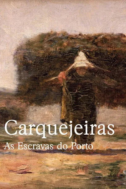 Póster de la película Carquejeiras - As Escravas do Porto