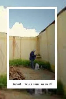 Walter Carvalho interpreta a himself en Caruatá – Vejo o Lugar que me vê