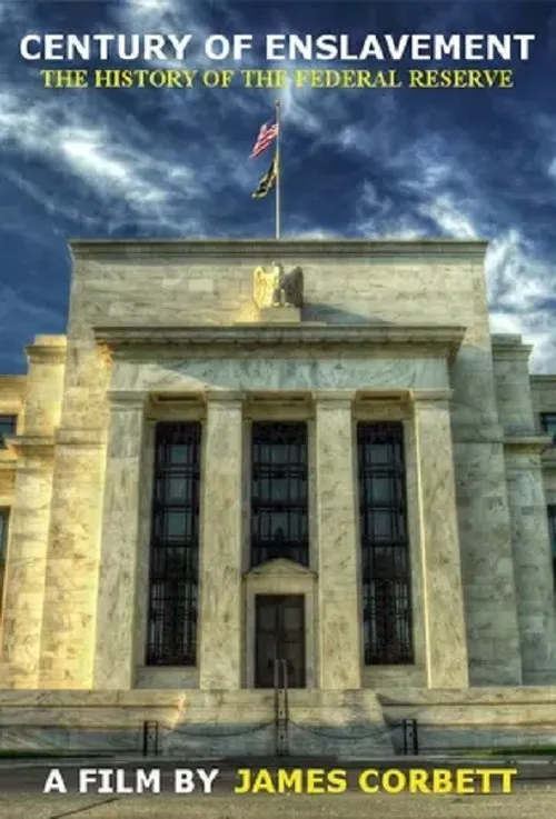 Póster de Century of Enslavement: The History of the Federal Reserve