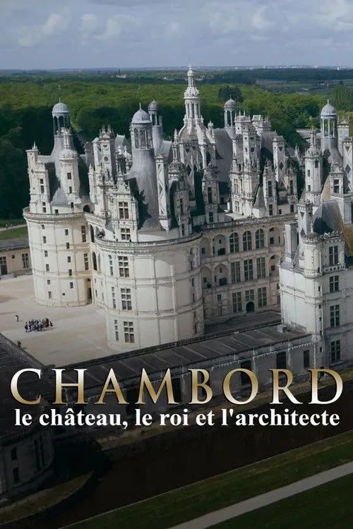 Póster de Chambord : le château, le roi et l'architecte