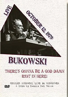 Charles Bukowski interpreta a  en Charles Bukowski: There's Gonna Be a God Damn Riot in Here