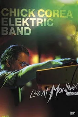 Póster de Chick Corea Elektric Band: Live at Montreux 2004