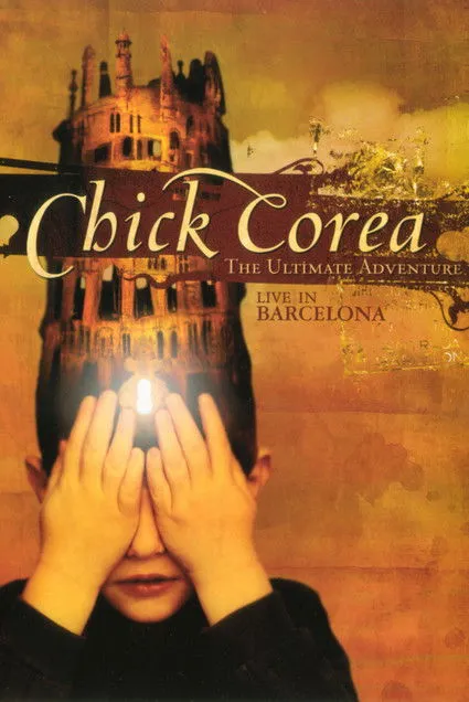 Póster de Chick Corea: The Ultimate Adventure Live In Barcelona 2007