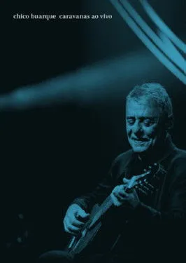 Portada de Chico Buarque: Caravanas – Ao Vivo