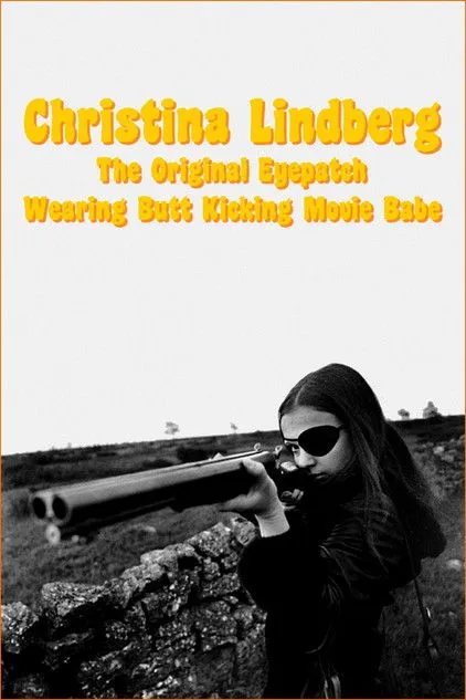 Póster de Christina Lindberg: The Original Eyepatch Wearing Butt Kicking Movie Babe
