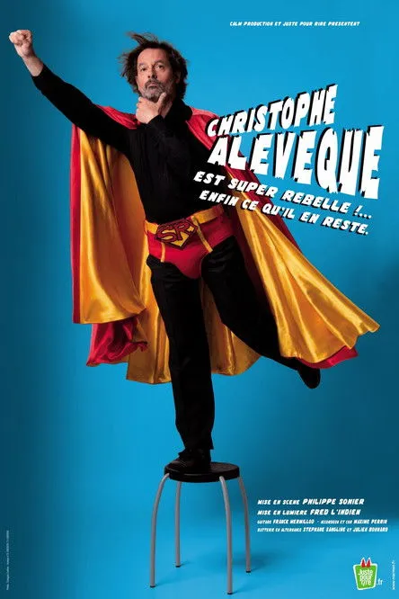 Póster de Christophe Alévêque est super rebelle !... enfin ce qu'il en reste !