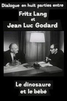 Póster de la película Cinéastes de notre temps: Le dinosaure et le bébé, dialogue en huit parties entre Fritz Lang et Jean-Luc Godard