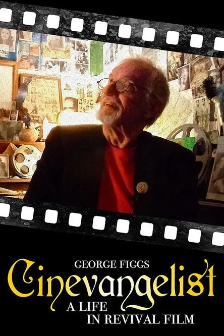 George Figgs interpreta a Himself en Cinevangelist: A Life in Revival Film