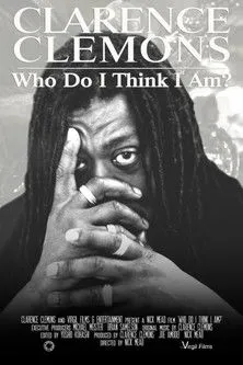 Póster de Clarence Clemons: Who Do I Think I Am?