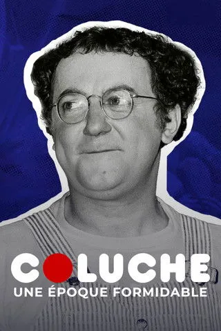 Póster de Coluche, une époque formidable