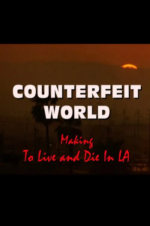 Póster de la película Counterfeit World: Making 'To Live and Die in L.A.'