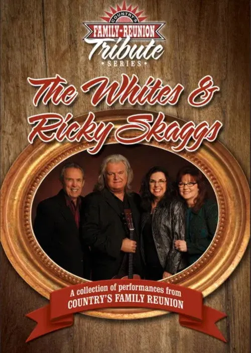Póster de Country's Family Reunion Tribute Series: The Whites & Ricky Skaggs