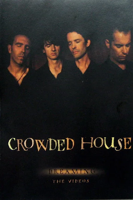Póster de Crowded House: Dreaming - The Videos