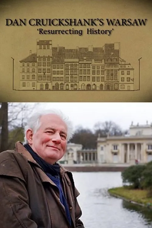 Dan Cruickshank interpreta a Presenter en Dan Cruickshank: Resurrecting History: Warsaw