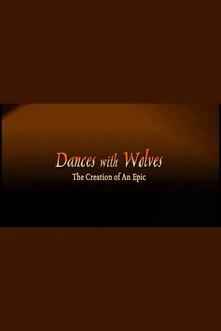Póster de Dances with Wolves: The Creation of an Epic