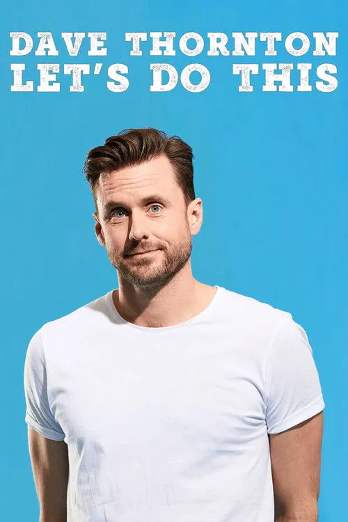 Dave Thornton interpreta a en Dave Thornton: Let's Do This