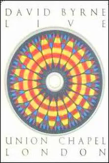 David Byrne interpreta a en David Byrne: Live At Union Chapel