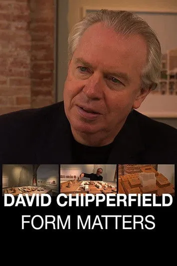 David Chipperfield interpreta a  en David Chipperfield: Form Matters