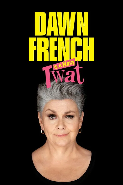 Póster de Dawn French Is a Huge Tw*t