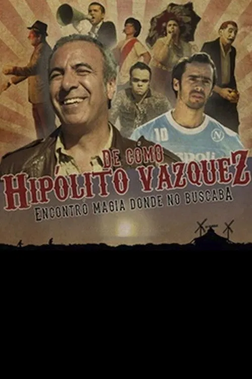 Javier Lombardo interpreta a en De como Hipólito Vázquez encontró magia donde no buscaba