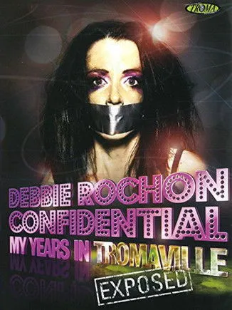 Póster de Debbie Rochon Confidential: My Years in Tromaville Exposed!