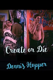 Póster de Dennis Hopper: Create (or Die)