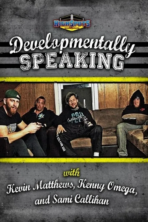 Póster de Developmentally Speaking With Kevin Matthews, Kenny Omega & Sami Callihan