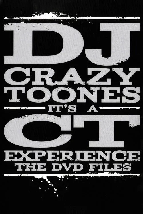 Póster de DJ Crazy Toones | It's A CT Experience: The DVD Files