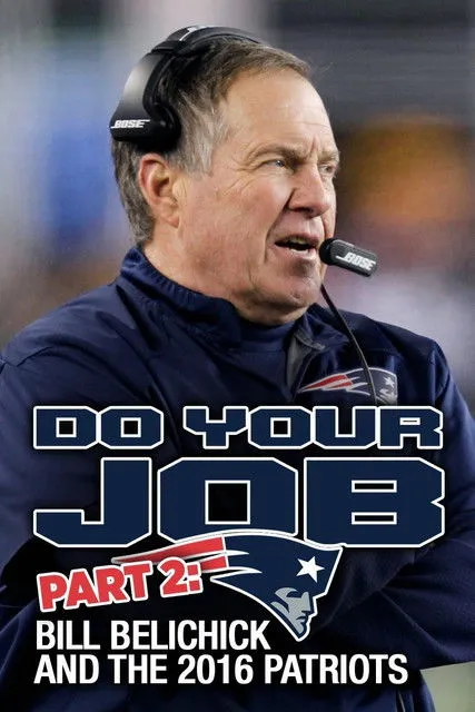 Bill Belichick interpreta a en Do Your Job Part II: Bill Belichick and the 2016 Patriots