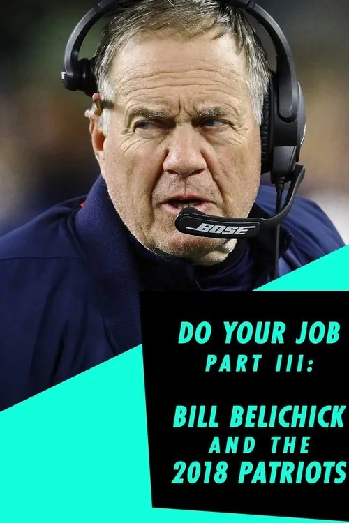 Bill Belichick interpreta a en Do Your Job Part III: Bill Belichick and the 2018 Patriots