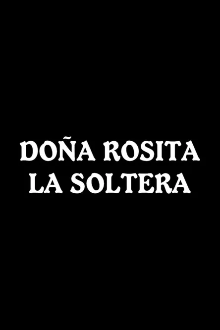 Póster de la película Doña Rosita la Soltera