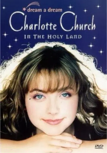 Charlotte Church interpreta a en Dream a Dream: Charlotte Church in the Holy Land