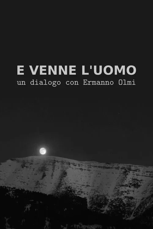 Ermanno Olmi interpreta a  en E venne l'uomo: Un dialogo con Ermanno Olmi