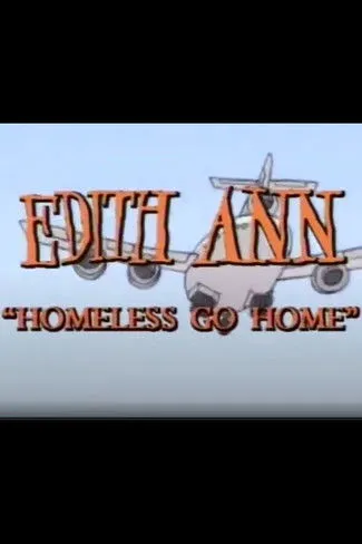 Erin Chase interpreta a en Edith Ann: Homeless Go Home
