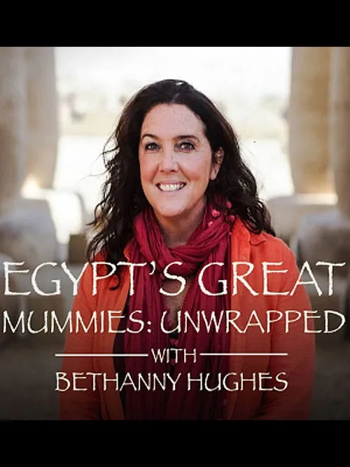Póster de Egypt's Great Mummies: Unwrapped with Bettany Hughes