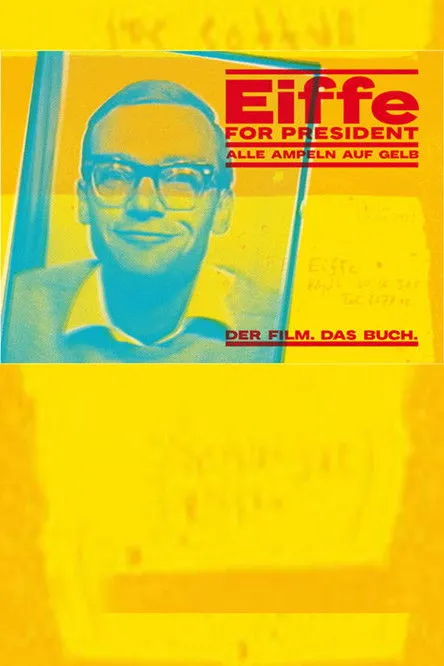 Póster de la película Eiffe for President - Alle Ampeln auf Gelb