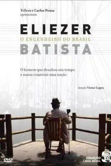 Póster de Eliezer Batista - O Engenheiro do Brasil