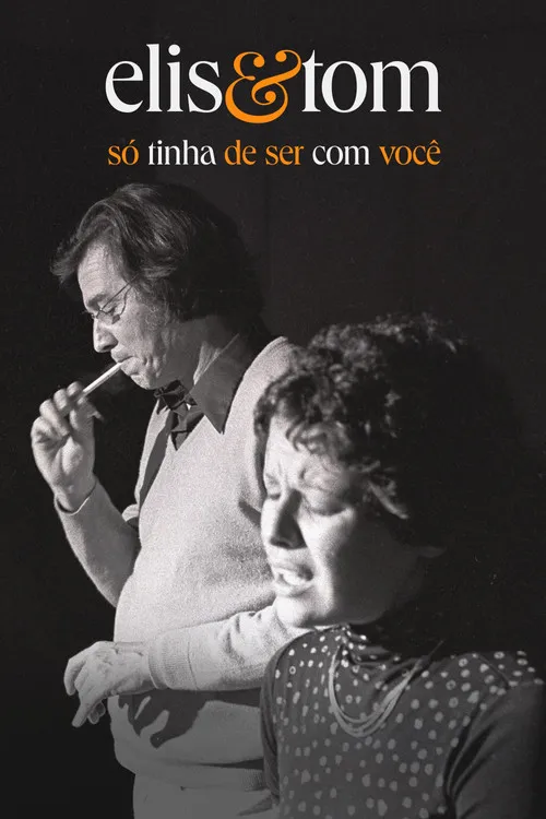 Póster de Elis & Tom - Só Tinha de Ser com Você
