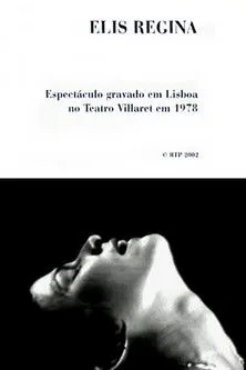 Elis Regina interpreta a Herself en Elis Regina: Teatro Villaret, Lisboa