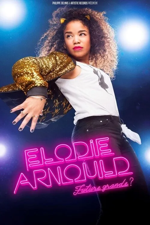 Elodie Arnould interpreta a Élodie Arnould en Elodie Arnould - Future grande ?