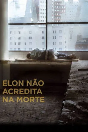 Póster de Elon Não Acredita na Morte
